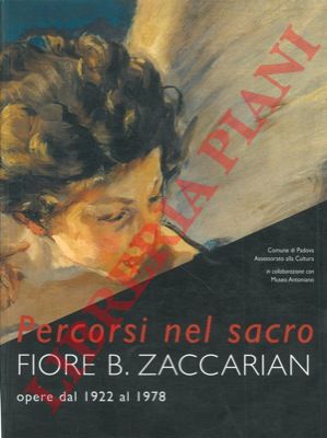 (CASTELLANI Francesca) - - Percorsi nel sacro. Fiore B. Zaccarian opere dal 1922 al 1978.