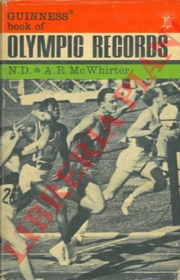 McWHIRTER Norris D. - McWHIRTER A. Ross - - Guinness book of olympic records. Complete roll of olympic medal winners (1896-1960) for the 20 sports to be competed in the 1964 games and all other essential information.
