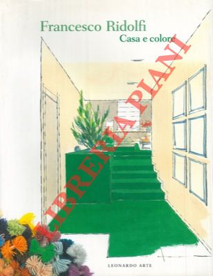 FRIDOLFI Francesco - - Casa e colore.