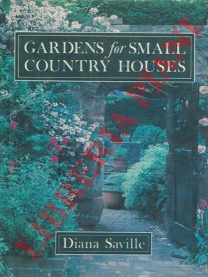 SAVILLE Diane - - Gardens for small country houses.