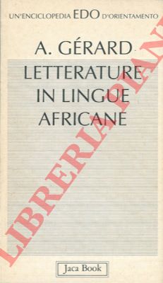GERARD Albert - - Letterature in lingue africane.