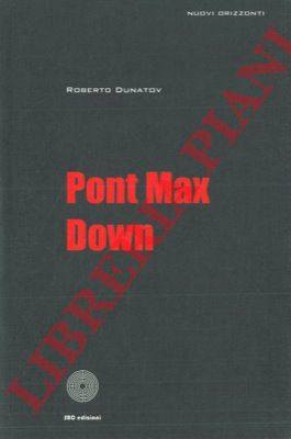 DUNATOV Roberto - - Pont Max Down.