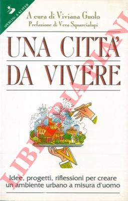 (GUOLO Viviana) - - Una citt da vivere. Prefazione di Vera Squarcialupi.