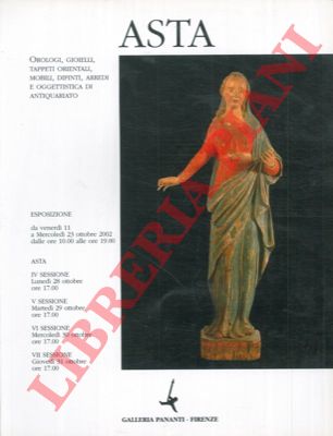 - - Asta orologi, gioielli, tappeti orientali, mobili, dipinti, arredi e oggettistica di antiquariato. 23/31 Ottobre 2002.