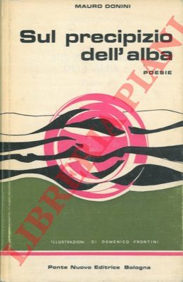 DONINI Mauro - - Sul precipizio dell'alba. Poesie.