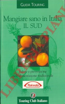 - - Mangiare sano in Italia. Il Sud.