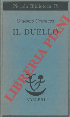 CASANOVA Giacomo - - Il duello.