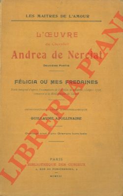 DE NERCIAT Andrea - - Felicia ou mes fredaines. Introduction, essai bibliographique par Guillaume Apollinaire.