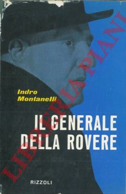 MONTANELLI Indro - - Il generale Della Rovere.
