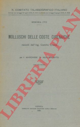MONTEROSATO Marchese di - - Molluschi delle coste cirenaiche raccolti dall'Ing. Camillo Crema.