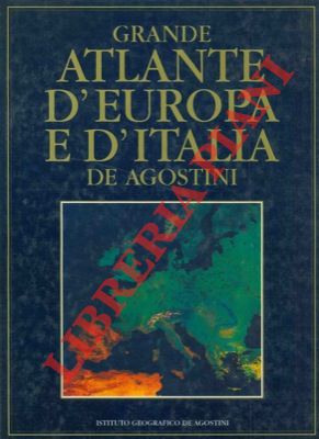 - - Grande atlante d'Europa e d'Italia De Agostini.