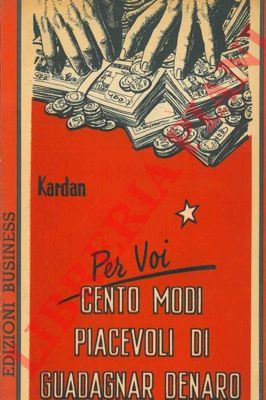 Kardan - - Per voi, cento modi piacevoli di guadagnar denaro.