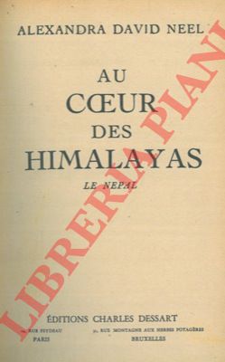 DAVID NEEL Alexandra - - Au coeur des Himalayas. Le Nepal.