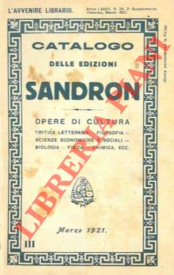 Remo Sandron - - Catalogo delle edizioni Sandron. Opere di cultura. Marzo 1921.