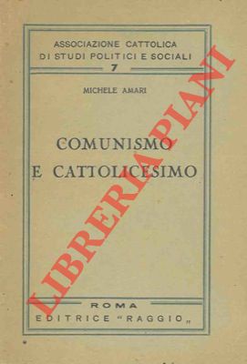 AMARI Michele - - Comunismo e cattolicesimo.
