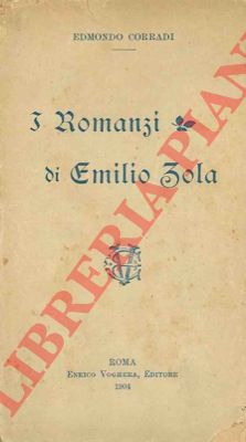 CORRADI Edmondo - - I romanzi di Emilio Zola.