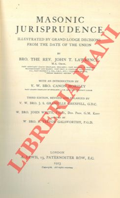 LAWRENCE T. - - Masonic jurisprudence. Illustrated by Grand Lodge decisions fron the date of the union.