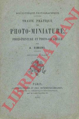 SIMONS A. - - Trait pratique de photo-miniature, photo-peinture et photo-aquarelle.  Deuxieme tirage.