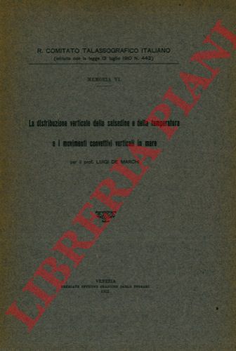 DE MARCHI Luigi - - La distribuzione verticale della salsedine e della temperatura e i movimenti convettivi verticali in mare.