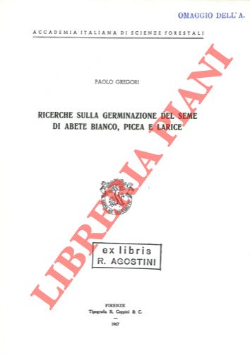 GREGORI Paolo - - Ricerche sulla germinazione del seme di abete bianco, picea e larice.