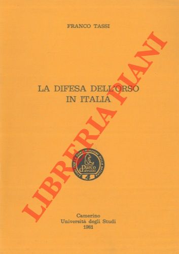 TASSI Franco - - La difesa dell'orso in Italia.