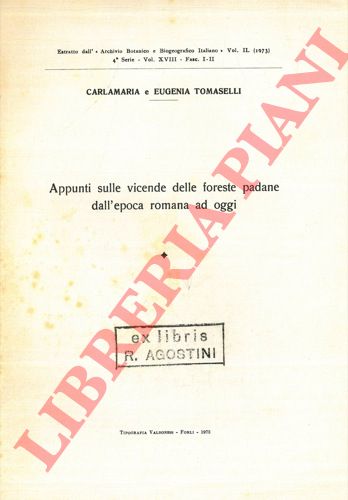 TOMASELLI Carlamaria - TOMASELLI Eugenia - - Appunti sulle vicende delle foreste padane dall'epoca romana ad oggi.