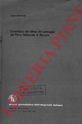 BORTOLOTTI Lucio - - Contributo alla difesa del paesaggio del Parco Nazionale di Abruzzo.