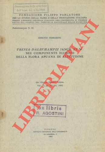 FERRARINI Erminio - - Trinia Dalechampii Janch. e t W. Nel componente illirico della flora apuana di altitudine.