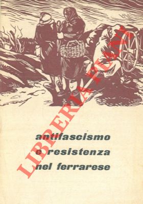 - - Antifascismo e resistenza nel ferrarerse.