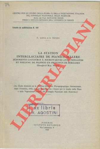 LONA F. - VENZO S. - - La station interglaciaire de Pianico-Sellere. Sediments lacustres  microarves avec phyllites et pollens, de Pianico en Province de Bergamo (Interglacial Riss-Wurm).