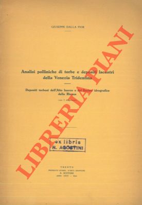DALLA FIOR G. - - Analisi polliniche di torbe e depositi lacustri della Venezia Tridentina. Depositi torbosi dell'Alto Isarco e del Bacino Idrograficodella Rienza.