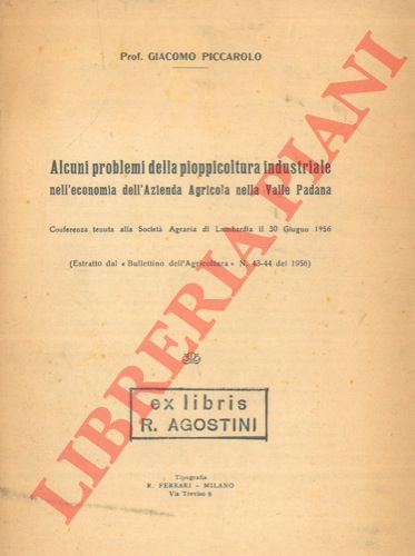 PICCAROLO Giacomo - - Alcuni problemi della pioppicoltura industriale nell'economia dell'azienda agricola nella Valle Padana.