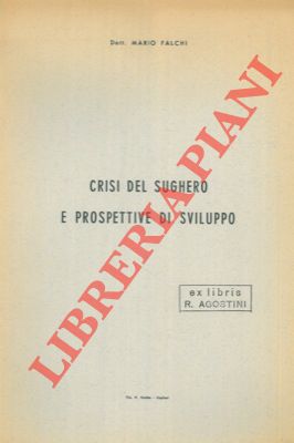 FALCHI Mario - - Crisi del sughero e prospettive di sviluppo.