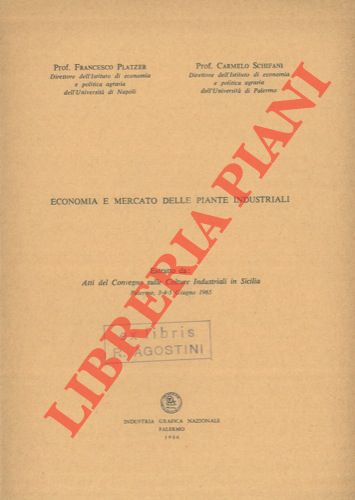 PLATZER Francesco - SCHIFANI Carmelo - - Economia e mercato delle piante industriali.