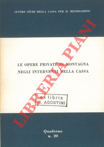 - - Le opere private in montagna negli interventi della Cassa.