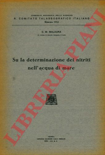 MALDURA C.M. - - Su la determinazione dei nitriti nell'acqua di mare.