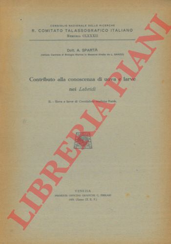 SPARTA' (Antonio) - - Contributo alla conoscenza di uova e larve nei Labridi. II. Uova e larve di Crenilabrus ocellatus Forsk.
