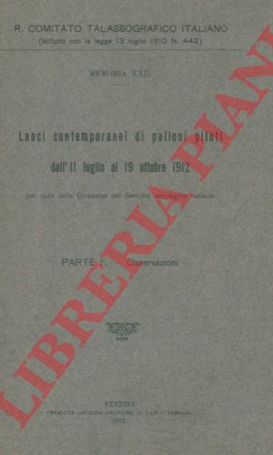 - - Lanci contemporanei di palloni piloti dall' 11 luglio al 19 ottobre 1912. Parte Ia. Osservazioni.