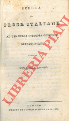 DAVERIO Luigi Ercole - - Scelta di prose italiane ad uso della studiosa giovent oltramontana.