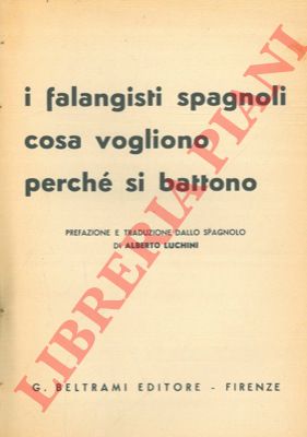 - - I falangisti spangoli cosa vogliono, perch si combattono.