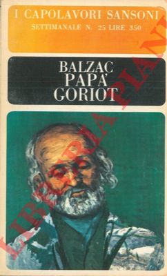 BALZAC Honor de - - Pap Goriot.