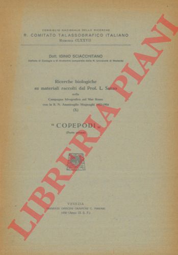 SCHIACCHITANO Iginio - - Copepodi. (Ricerche biologiche sui materiali raccolti dal Prof. L. Sanzo nella Campagna Idrografica nel Mar Rosso con la R.N. Ammiraglio Magnaghi 1923-1924). - (X).