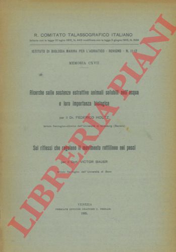 HOLTZ Federico - - Ricerche sulle sostanze estrattive animali solubili nell'acqua e loro importanza biologica.