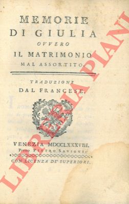 - - Memorie di Giulia ovvero il matrimonio mal assortito. Tradotto dal francese.