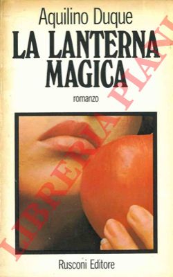 DUQUE Aquilino - - La lanterna magica.