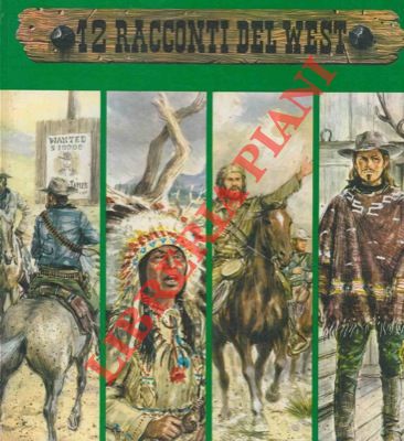 - - 12 racconti del West.