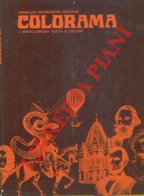 - - Colorama. L'enciclopedia tutta a colori. Volume primo.