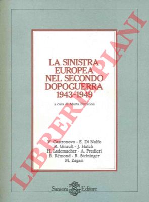 (PETRICIOLI Marta) - - La sinistra europea nel secondo dopoguerra 1943 - 1949.