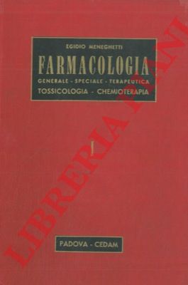 MENEGHETTI Egidio - - Farmacologia. Tomo I. Farmacologia generale e speciale.