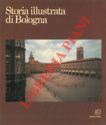 - - Storia illustrata di Bologna.